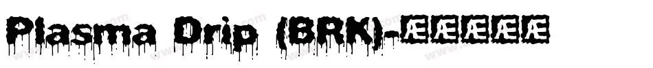 Plasma Drip (BRK)字体转换